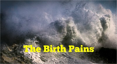 The Birth Pains: Last Days