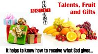 Talents, Fruit and Gifts